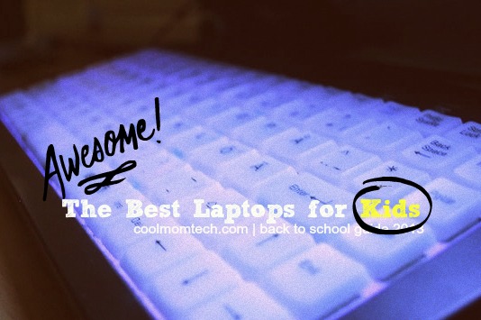 Best laptops for kids: Back to School Tech Guide 2013
