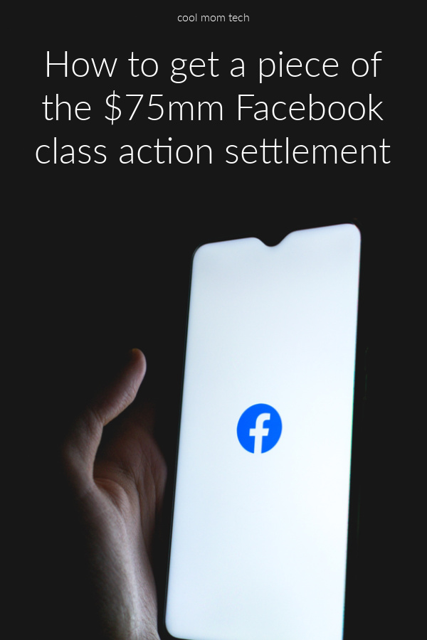 The $725 million Facebook class action settlement: Find out whether you qualify | cool mom tech