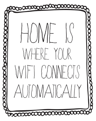 There’s no place like home because WiFi.